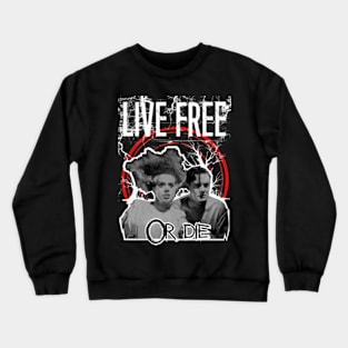 Bride of Frankenstein / Live Free or Die Crewneck Sweatshirt